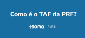 Como é o TAF da PRF?